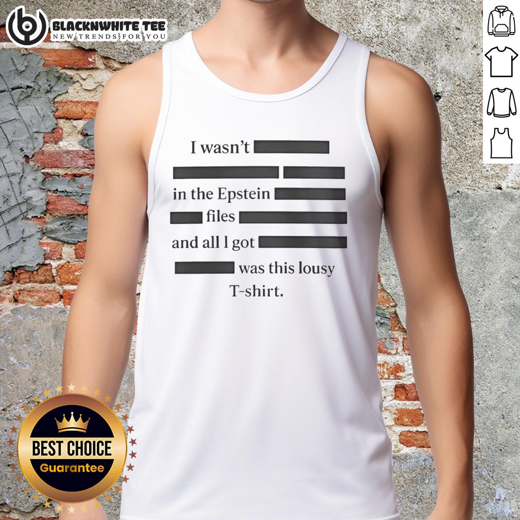 Top I Wasn't In The Epstein Files T-Shirt - Image 4