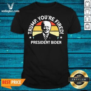 Beautiful Trump Youre Frired President Biden Shirt