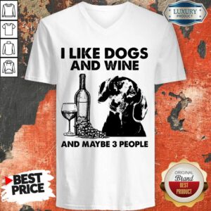Alternative view of Funny I Like Dachshund And Wine And Maybe 3 People Shirt