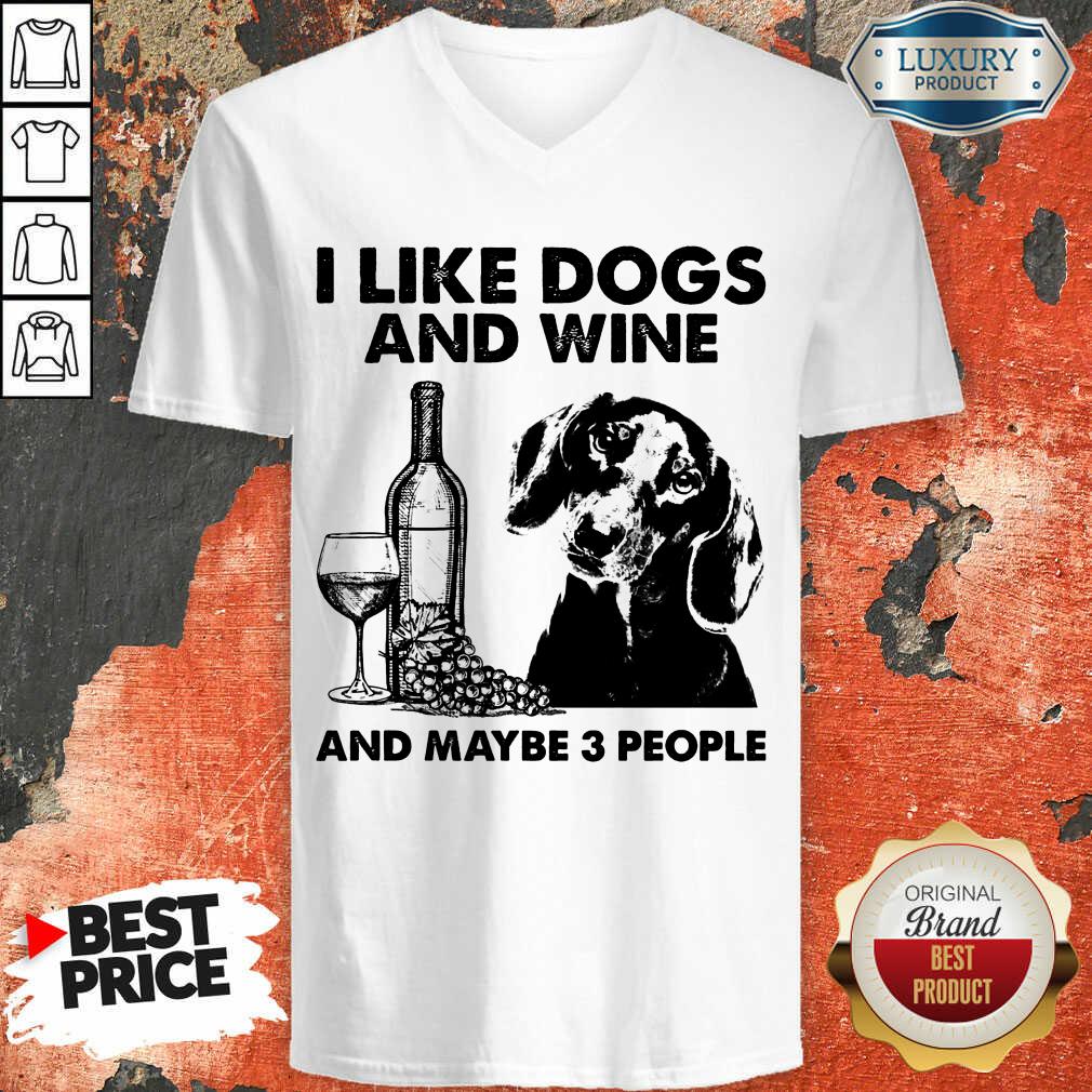 Funny I Like Dachshund And Wine And Maybe 3 People Shirt - Image 2