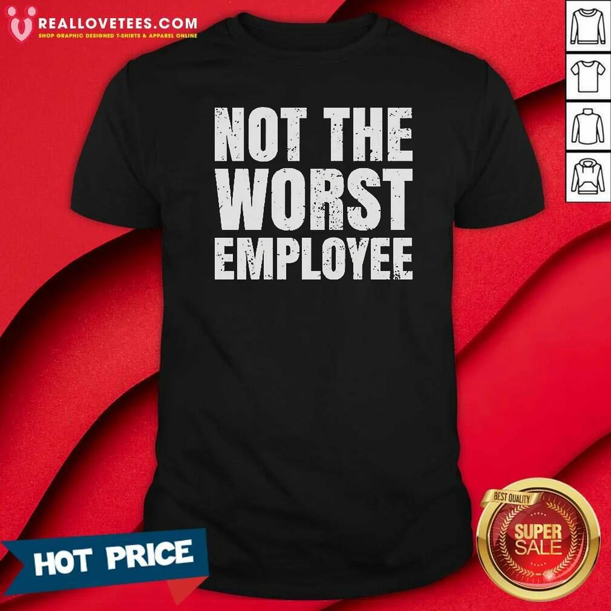 Funny Not The Worst Employee Distressed Quote Shirt