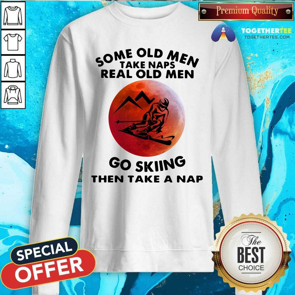 Some Old Men Take Naps Real Old Men Go Skiing Then Take A Nap Moon Shirt - Image 5