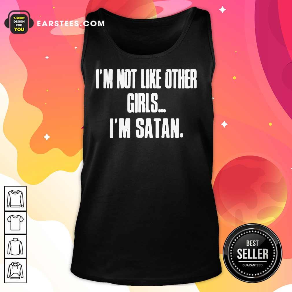 Top I'm Not Like Other Girls Im Satan Shirt - Image 2