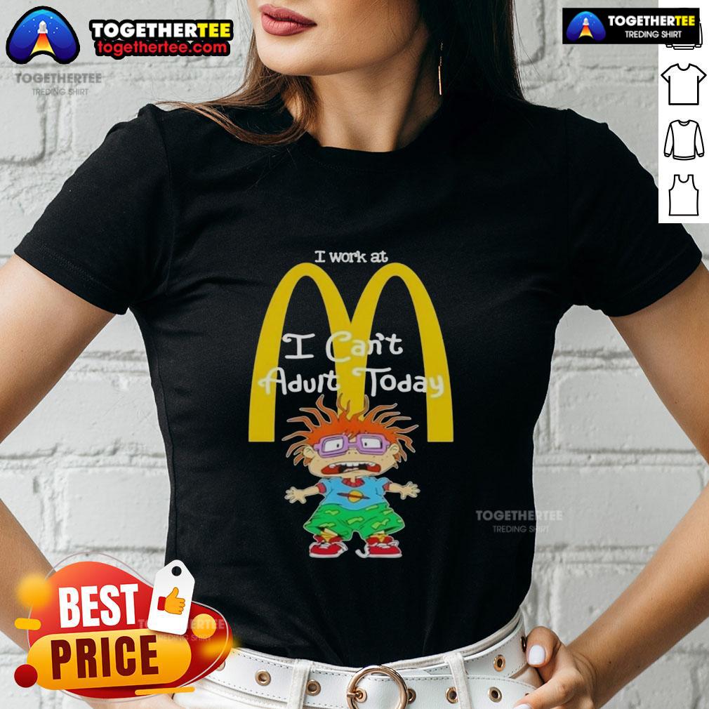 Good Chuckie Finster I Work At McDonald's I Can't Adult Today T-Shirt - Image 3