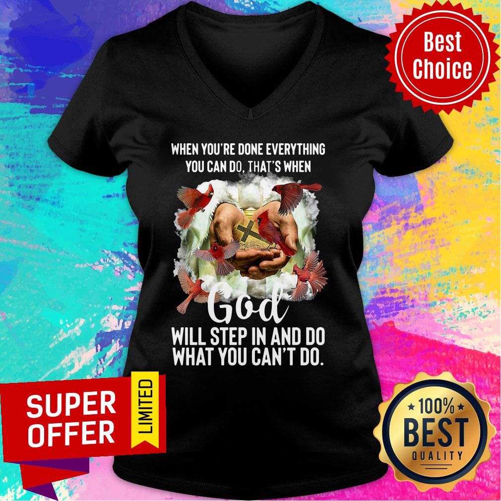 Done Everything Can Do That'S When God Will Step In And Do What You Can'T Do Shirt - Image 2