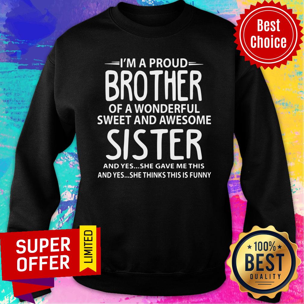 I'm A Proud Brother Of A Wonderful Sweet And Awesome Sister Shirt - Image 5