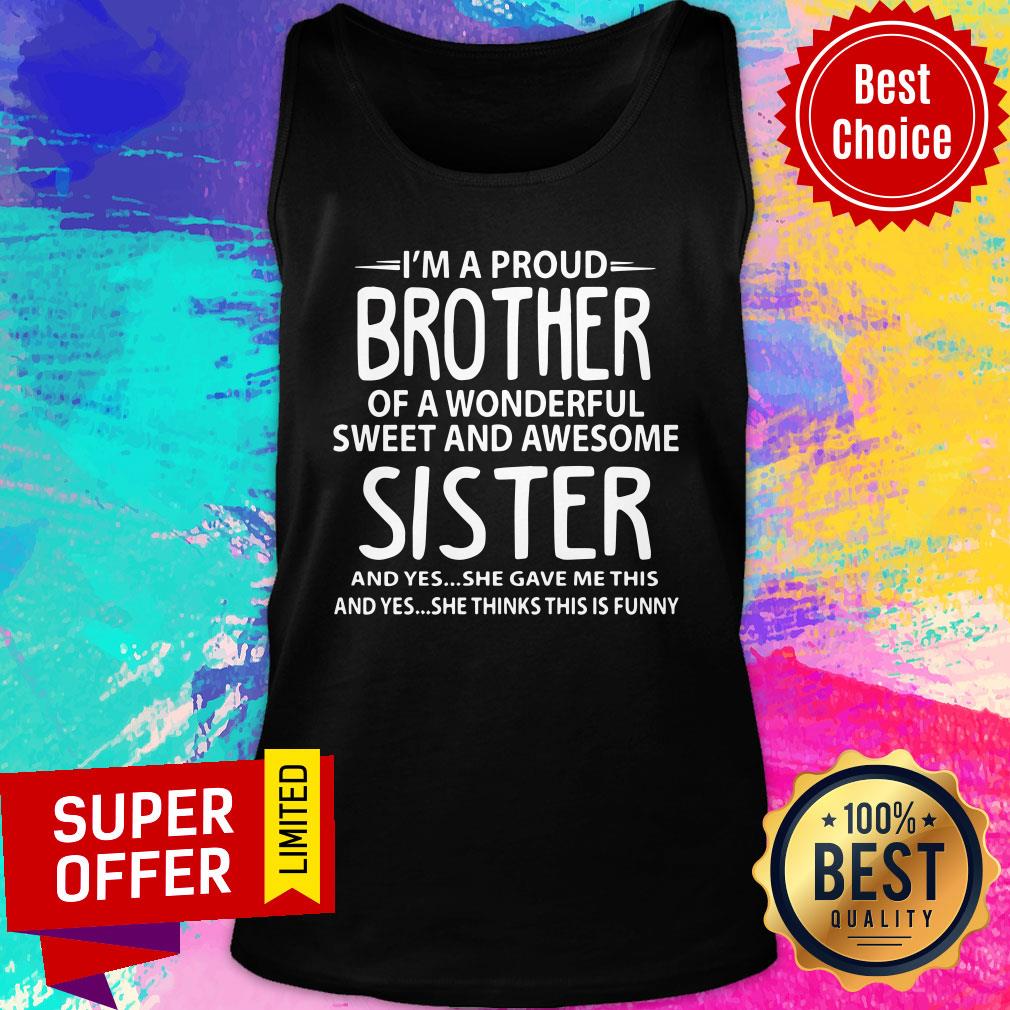 I'm A Proud Brother Of A Wonderful Sweet And Awesome Sister Shirt - Image 4