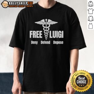 Good Free Luigi Deny Defend Depose T-Shirt