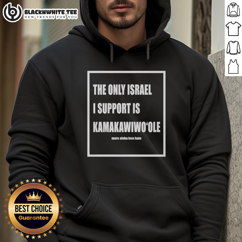 Good The Only Israel I Support Is Kamakawiwoole T-Shirt - Image 2