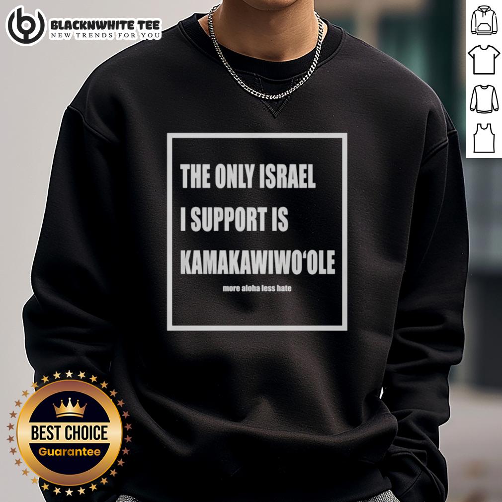 Good The Only Israel I Support Is Kamakawiwoole T-Shirt - Image 5