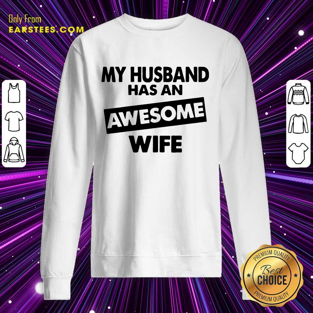 Top My Husband Has An Awesome Wife Shirt - Image 3