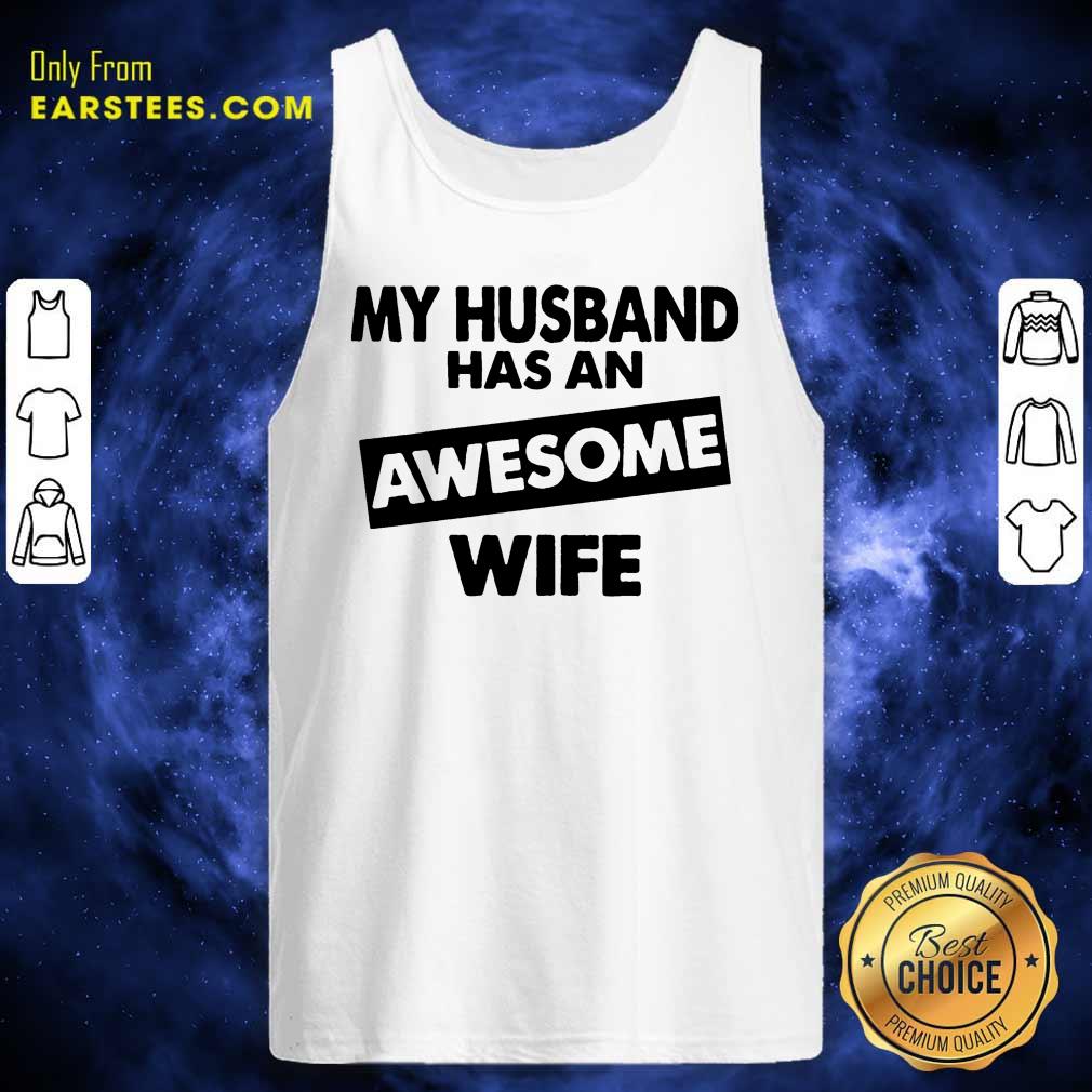 Top My Husband Has An Awesome Wife Shirt - Image 2