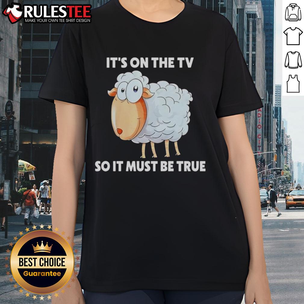 Funny Sheep It's On The TV So It Must Be True T-Shirt - Image 2