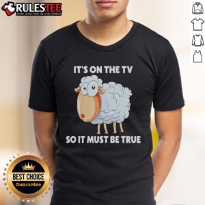 Funny Sheep It's On The TV So It Must Be True T-Shirt