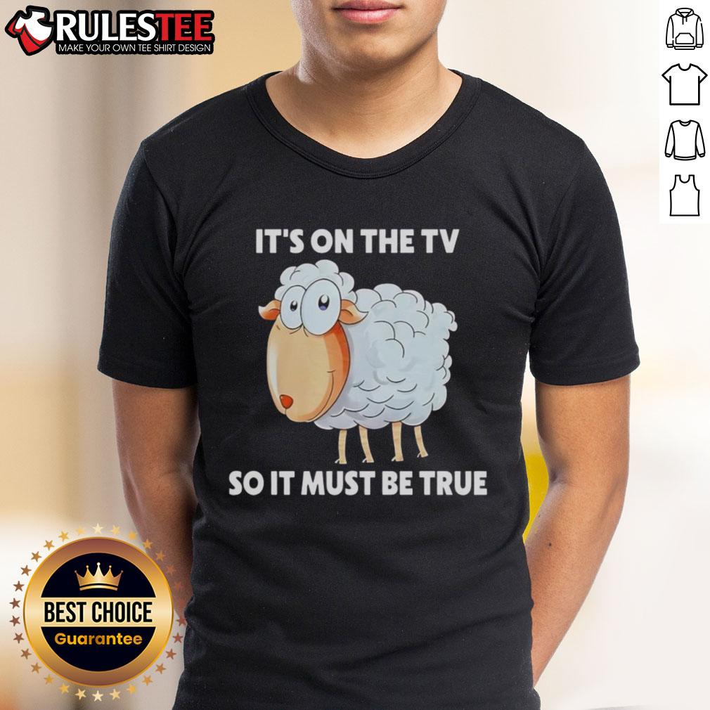 Funny Sheep It's On The TV So It Must Be True T-Shirt