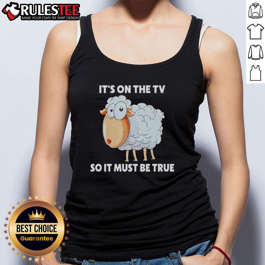 Funny Sheep It's On The TV So It Must Be True T-Shirt - Image 3