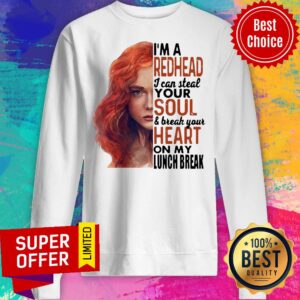 Alternative view of Gifts I’m A Redhead I Can Steal Your Soul And Break Your Heart On My Lunch Break Shirt