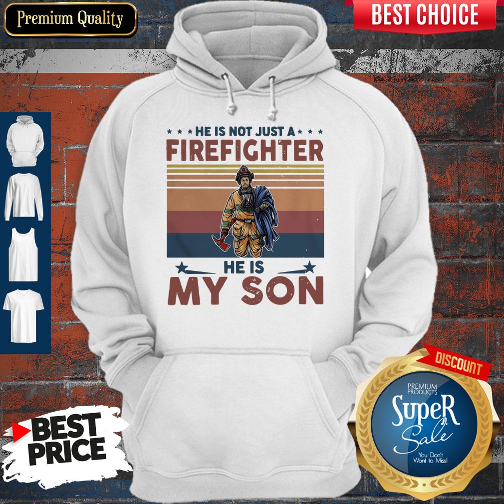 He Is Not Just A Firefighter He Is My Son Vintage Shirt - Image 2