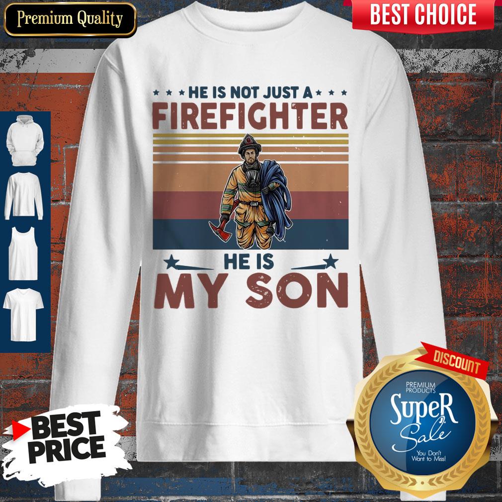 He Is Not Just A Firefighter He Is My Son Vintage Shirt - Image 5