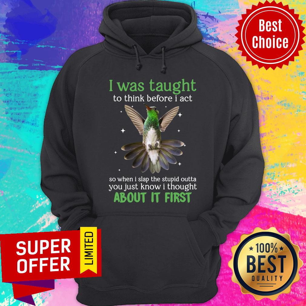 I Was Taught To Think Before About It First Fly Bird Shirt - Image 3