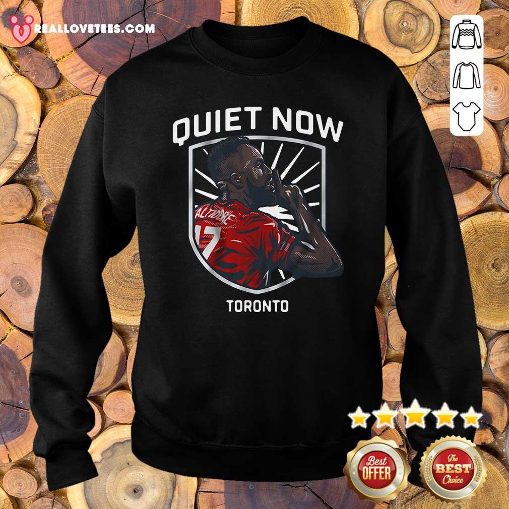 Nice Jozy Altidore Quiet Now Toronto 2021 Shirt - Image 5
