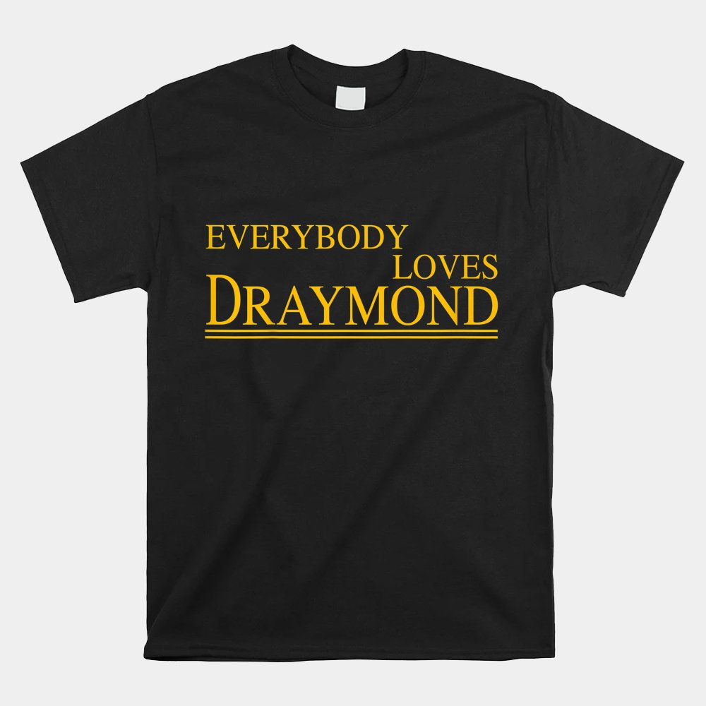 Everybody Loves Draymond Bay Area Basketball Fan Shirt - Image 4