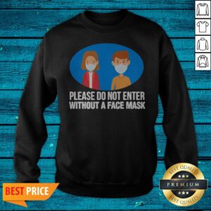 Alternative view of No Face Mask No Entry Covid19 Pandemic Safety Sign Fun Gift Shirt