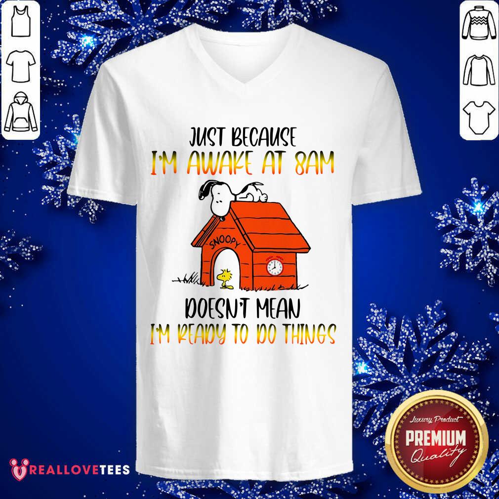 Snoopy Just Because Im Awake At 8 Am Shirt - Image 3