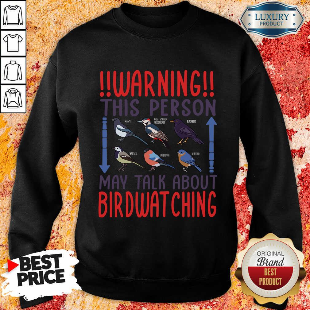 Warning This Person May Talk About Birdwatching Shirt - Image 3