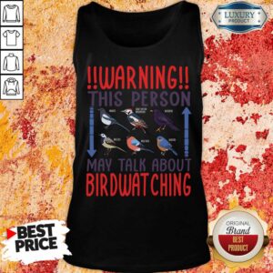 Alternative view of Warning This Person May Talk About Birdwatching Shirt