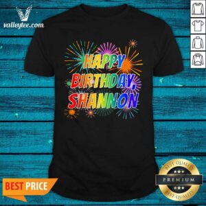 Good Quality 2021 Happy Birthday Shannon Shirt