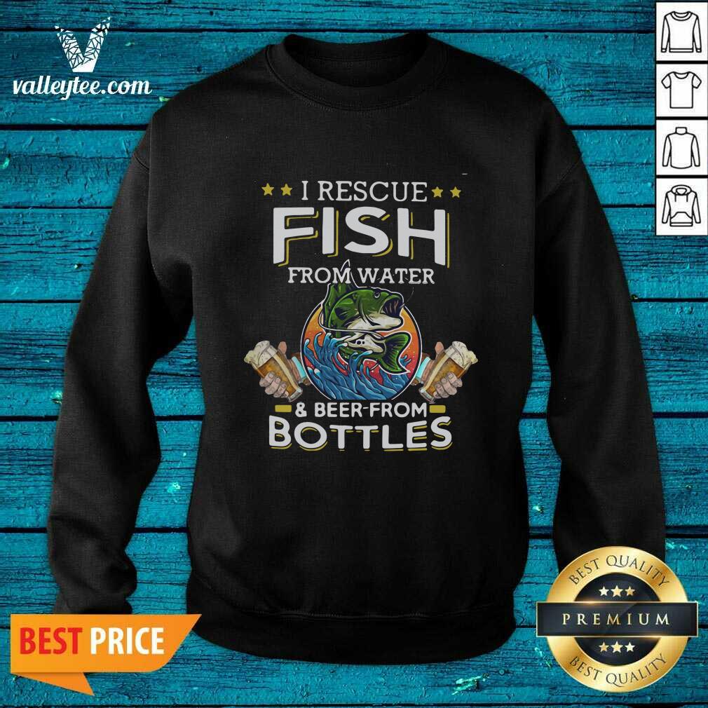 Great Fishing I Rescue Fish From Water And Beer From Bottles Shirt - Image 4