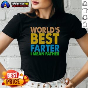 Alternative view of Official Nice World'S Best Farter I Mean Father Shirt