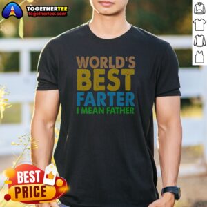 Official Nice World'S Best Farter I Mean Father Shirt