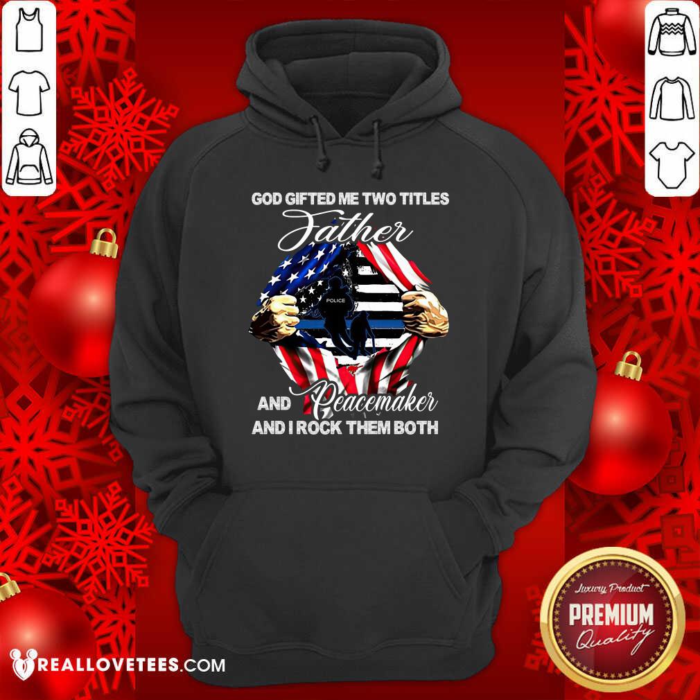 God Gifted Me Two Titles Father Shirt - Image 2