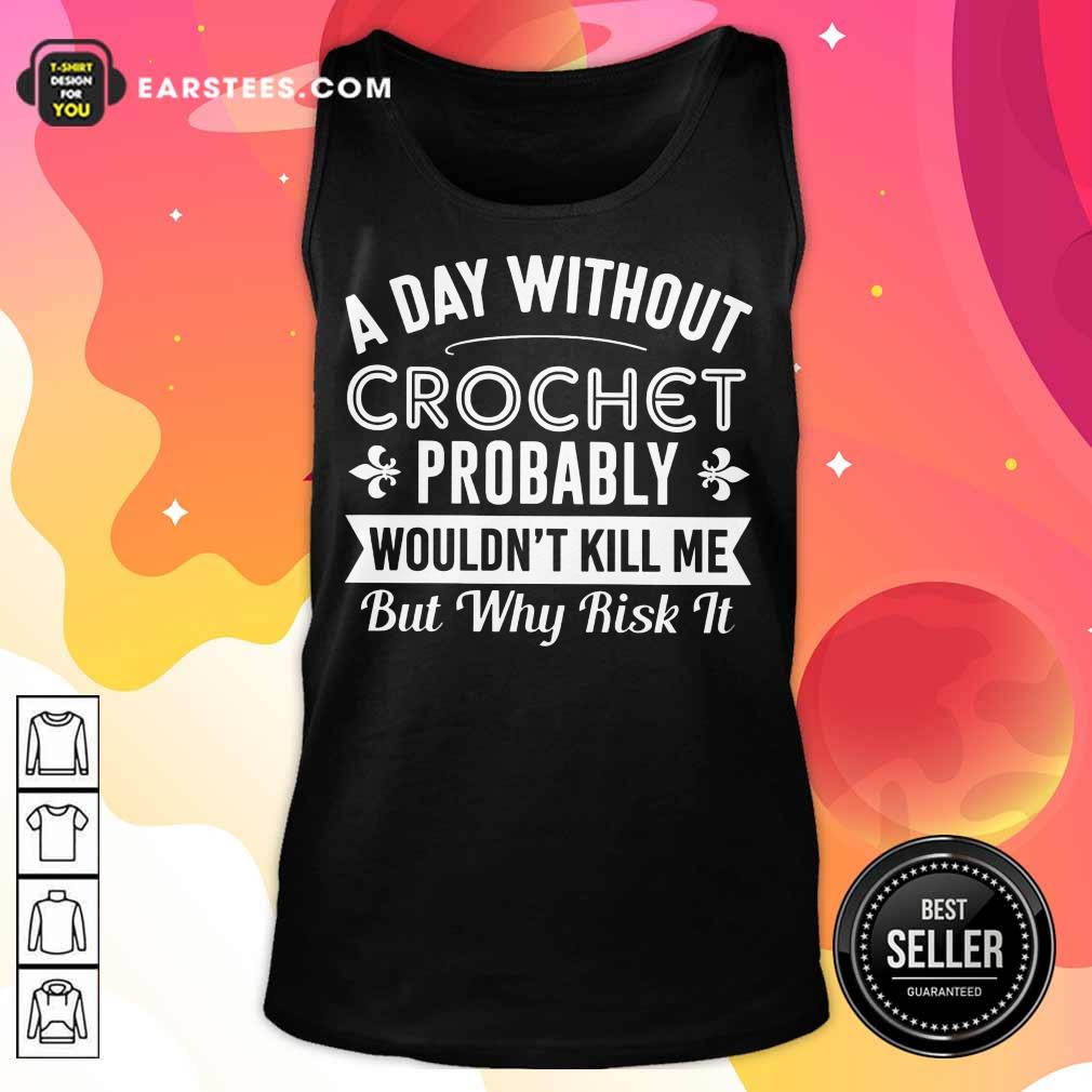 Top A Day Without Crochet Probably Shirt - Image 2