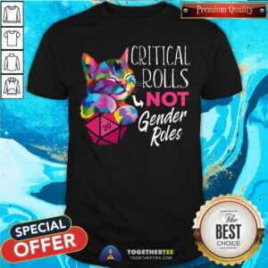 Critical Rolls Not Gender Roles Color Cat Shirt