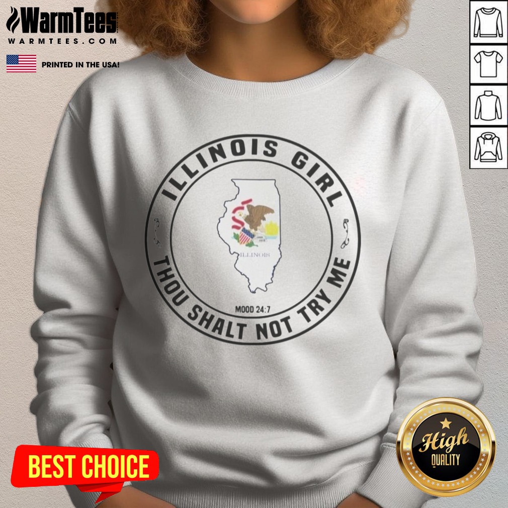 Funny Illinois Girl Thou Shalt Not Try Me Mood 24 7 State Shirt - Image 3