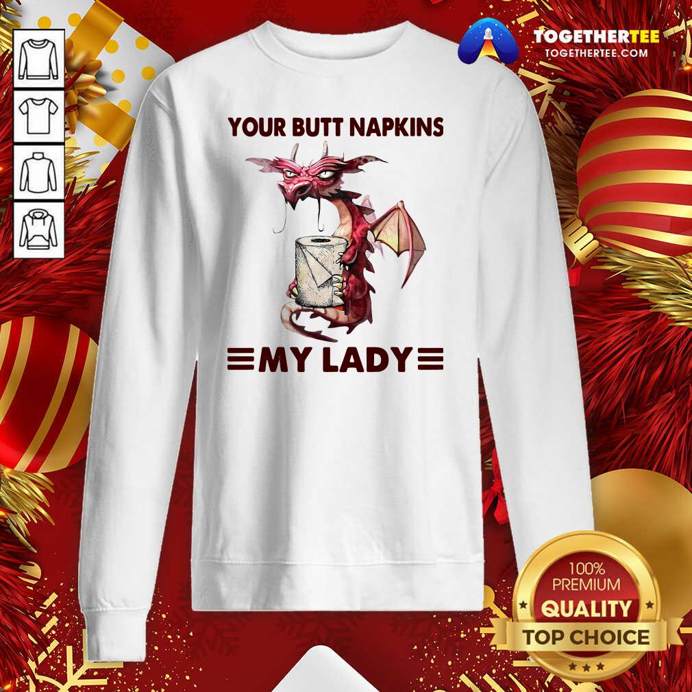 Official Your Butt Napkins My Lady Shirt - Image 4