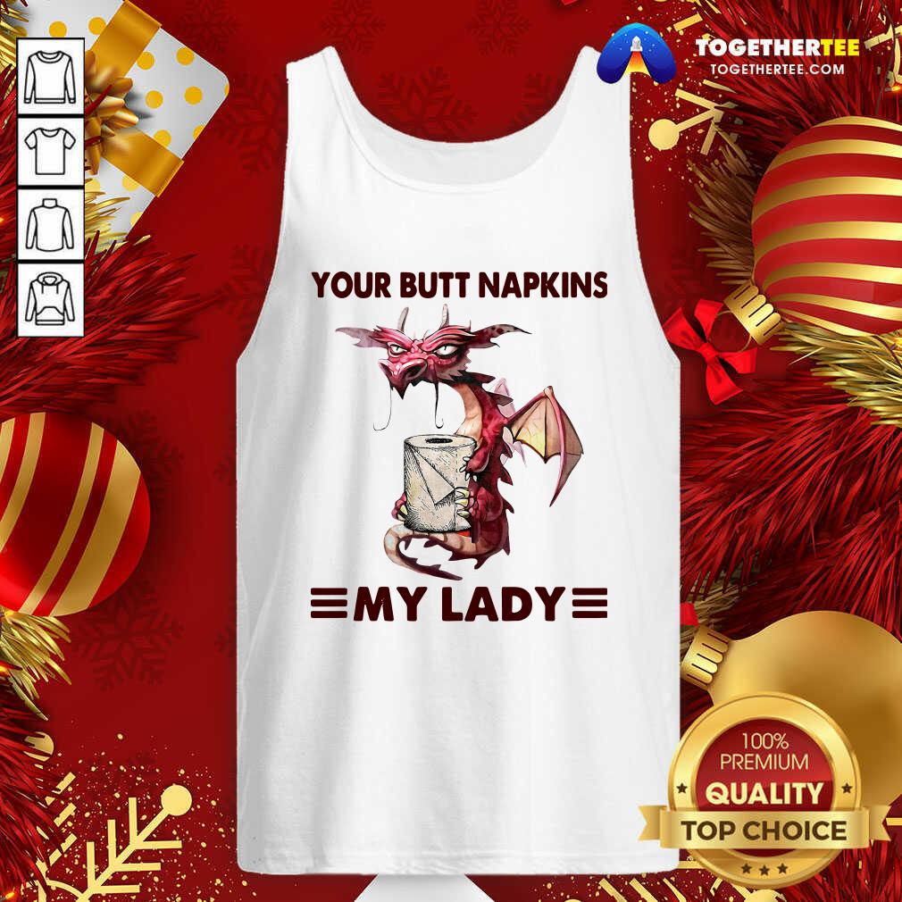 Official Your Butt Napkins My Lady Shirt - Image 3