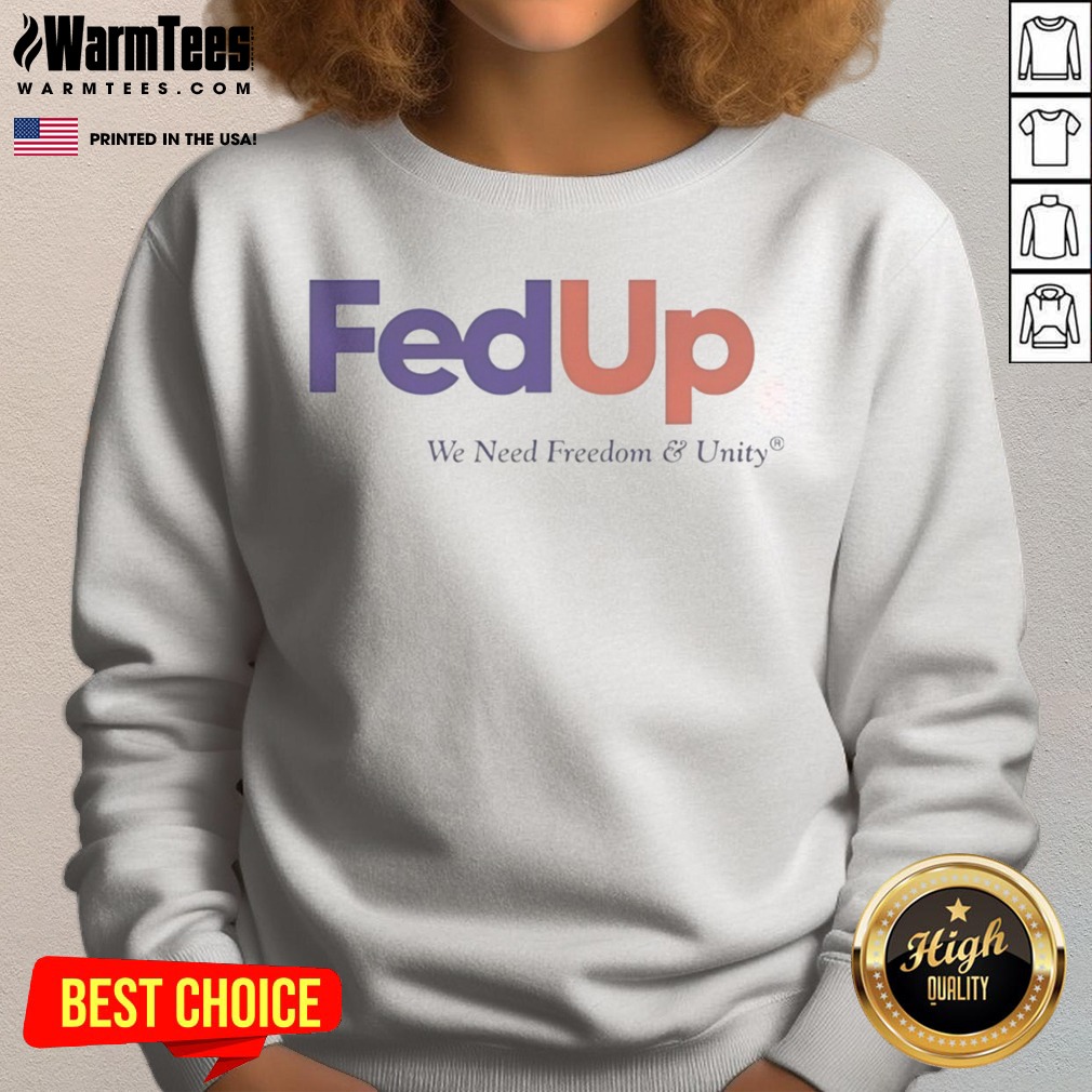 Funny Fedup We Need Freedom And Unity Parody Logo Shirt - Image 4