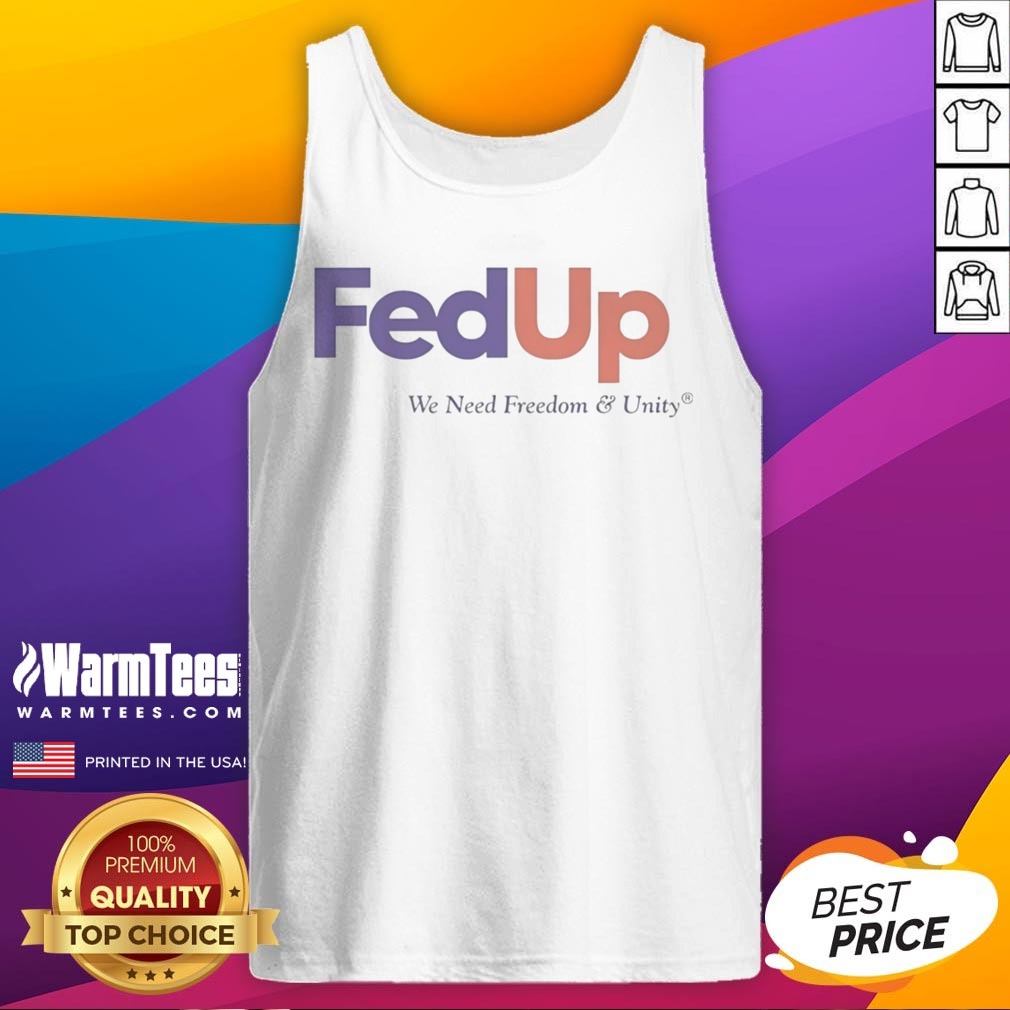 Funny Fedup We Need Freedom And Unity Parody Logo Shirt - Image 5