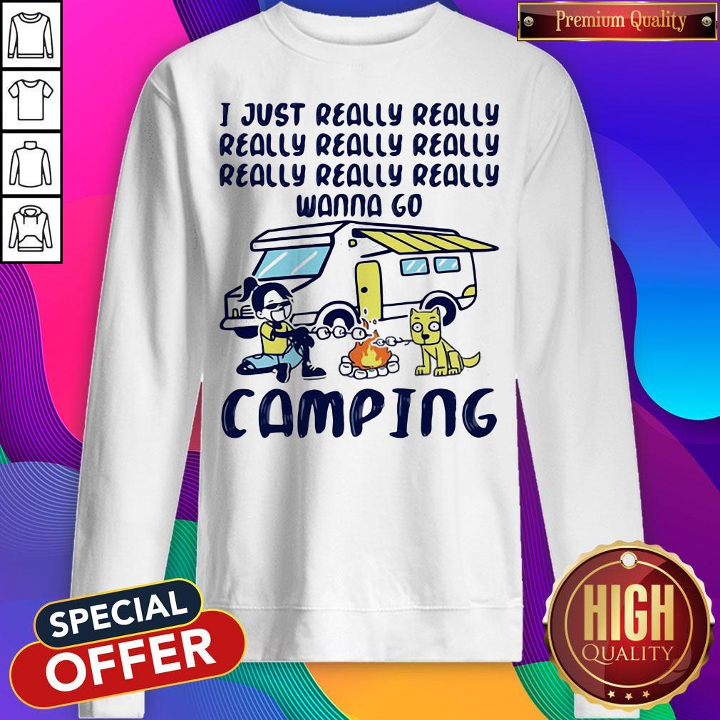 I Just Really Really Really Really Really Wanna Go Camping Dog Shirt - Image 5