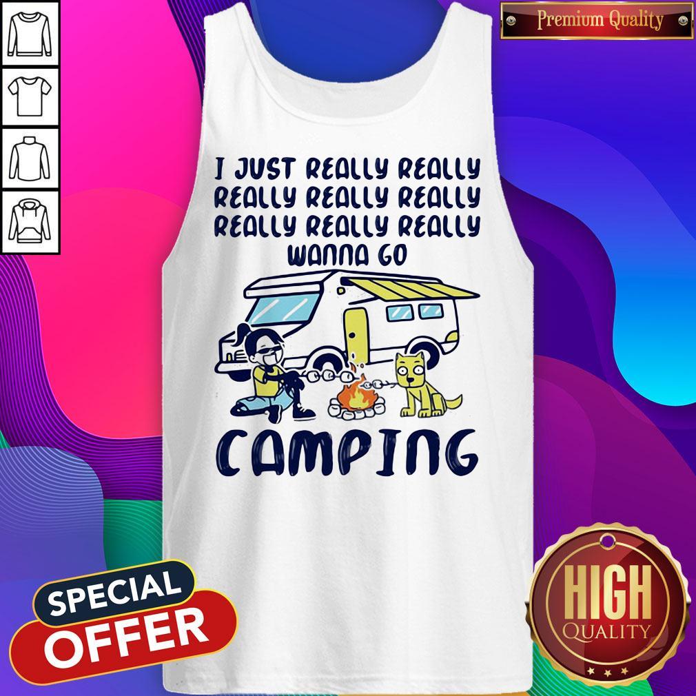 I Just Really Really Really Really Really Wanna Go Camping Dog Shirt - Image 4