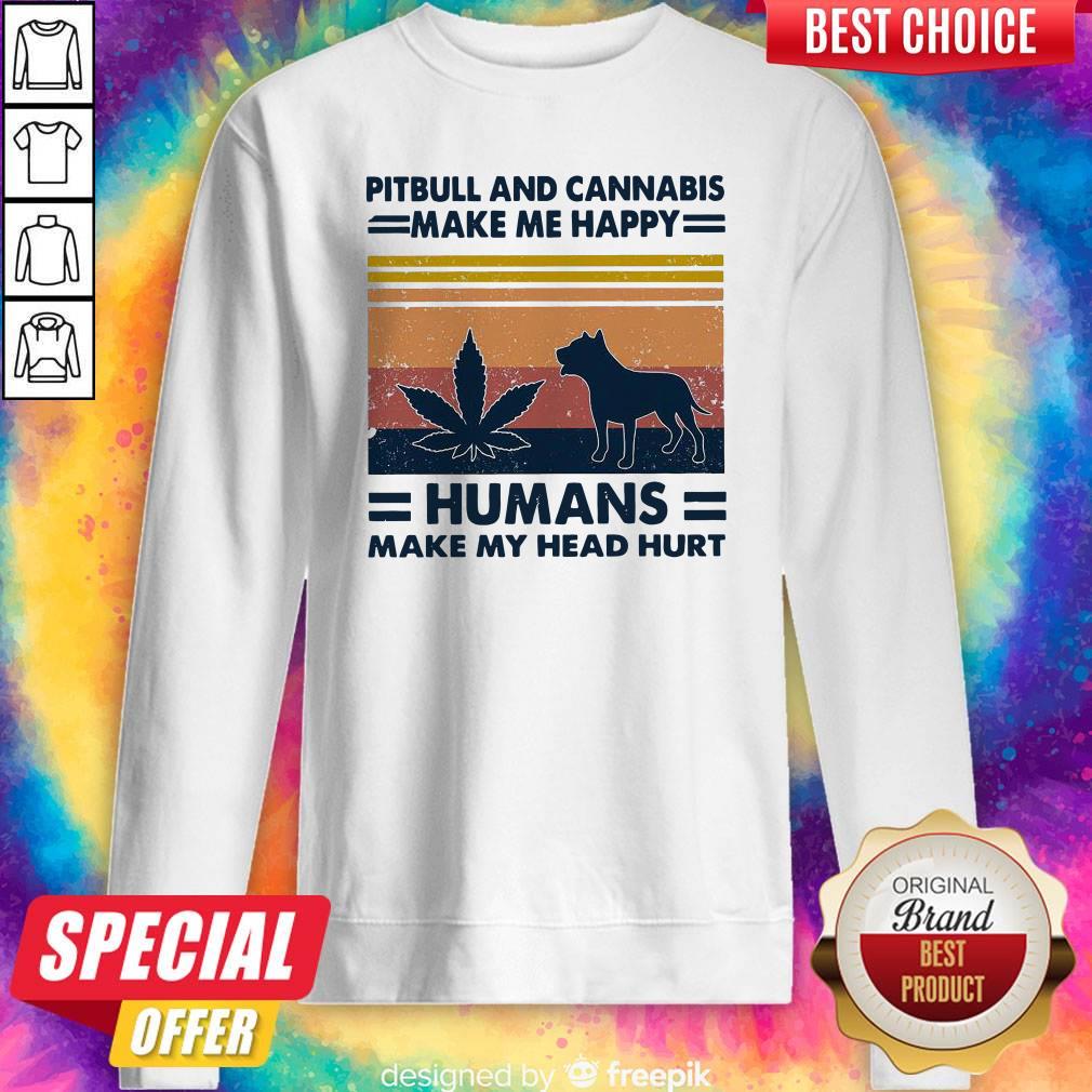 Official Pitbull And Cannabis Make Me Happy Humans Make My Head Hurt Vintage Shirt - Image 4