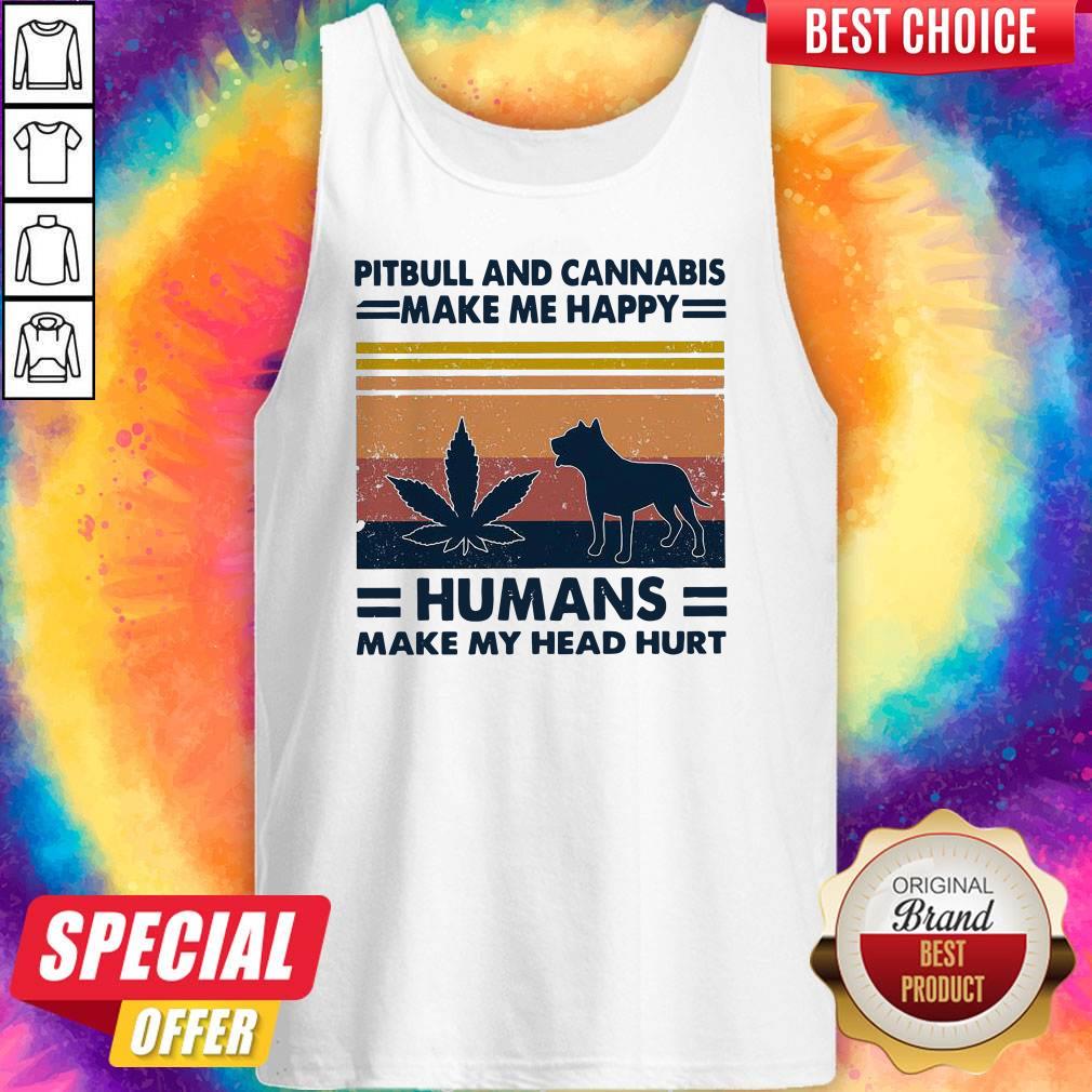 Official Pitbull And Cannabis Make Me Happy Humans Make My Head Hurt Vintage Shirt - Image 3