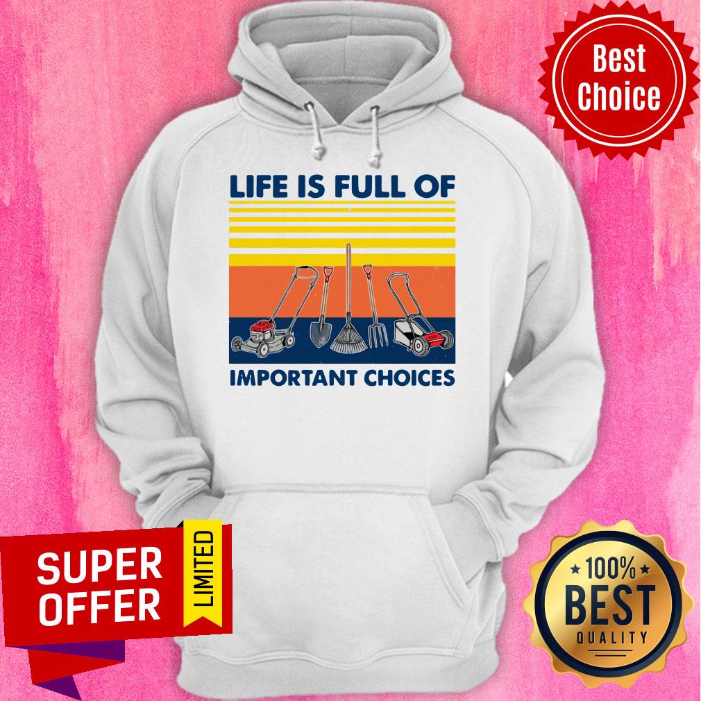 Official Garden Life Is Full Of Important Choices Vintage Shirt - Image 3