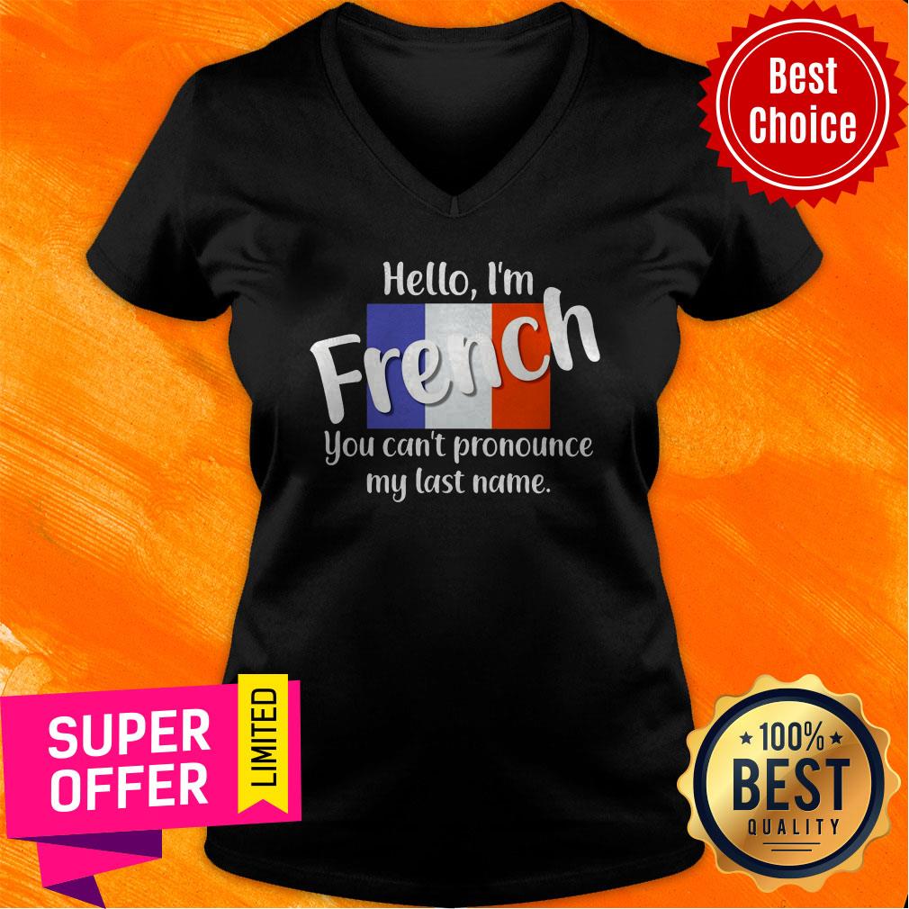Funny Hello I'm French You Can't Pronounce My Last Name Shirt - Image 4