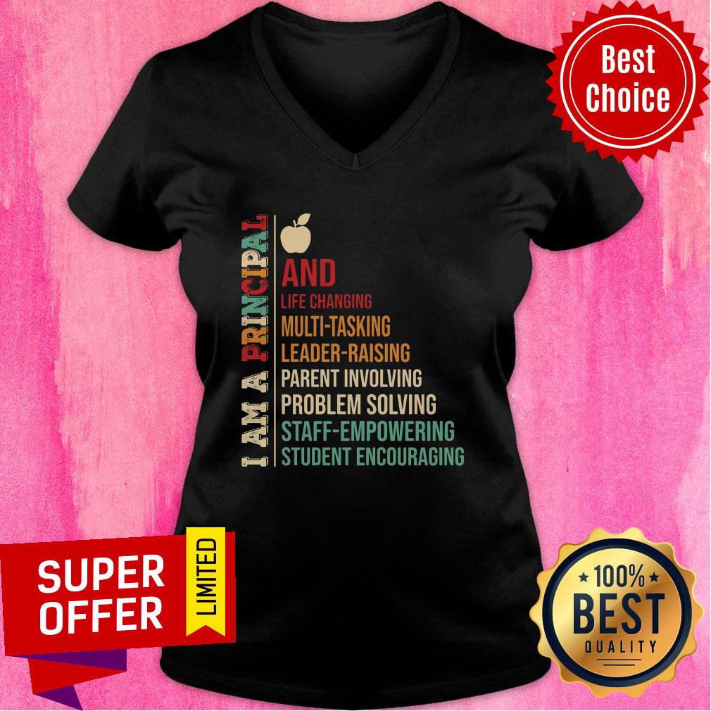 I Am A Principal And Life Changing Leader Raising Shirt - Image 2
