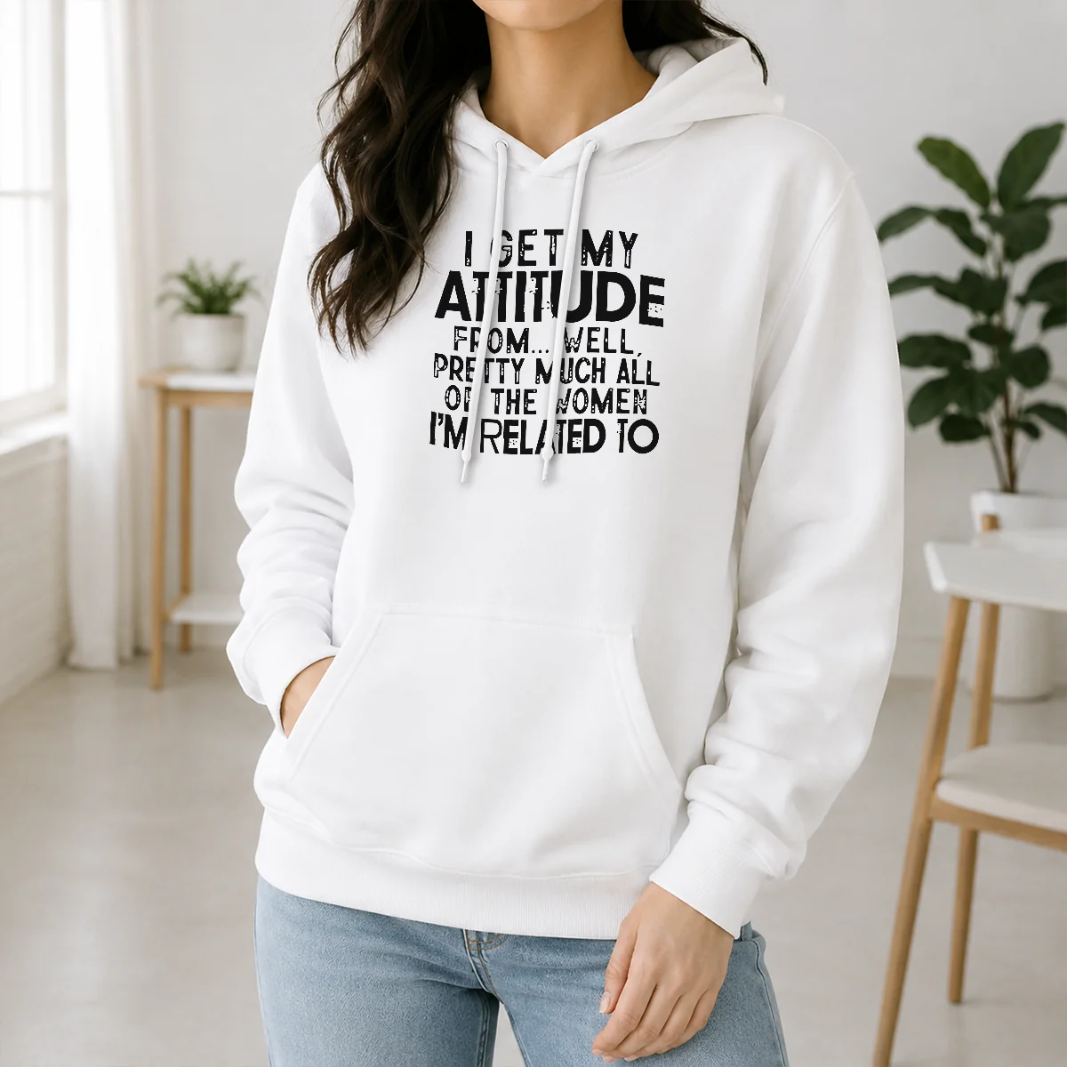 Premium I Get My Attitude From Pretty Much All Of The Women Im Related To Quote Shirt - Image 7